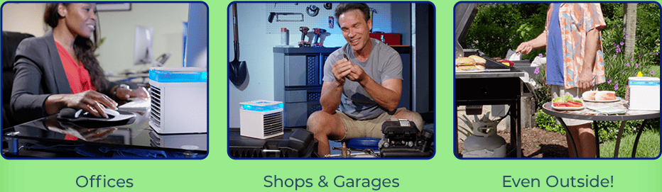 Arctic Air Pure Chill® can be used in Offices, Shops & Garages and Even Outside